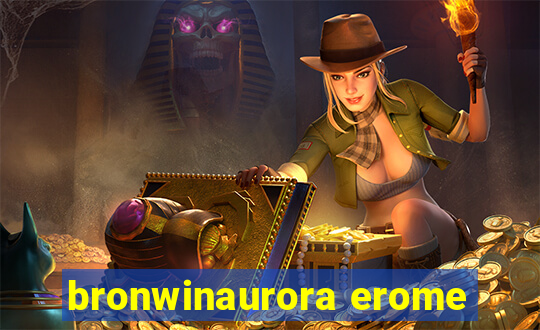 bronwinaurora erome